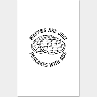 Waffles are just Pancakes With Abs Posters and Art